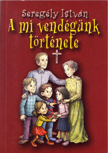 Seregély István: A mi vendégünk története