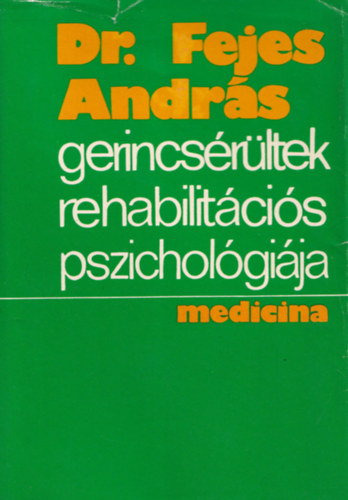 Dr. Fejes András: Gerincsérültek rehabilitációs pszichológiája