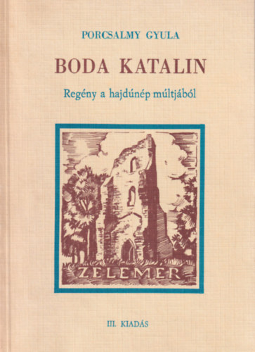 Porcsalmy Gyula: Boda Katalin - Regény a hajdúnép múltjából