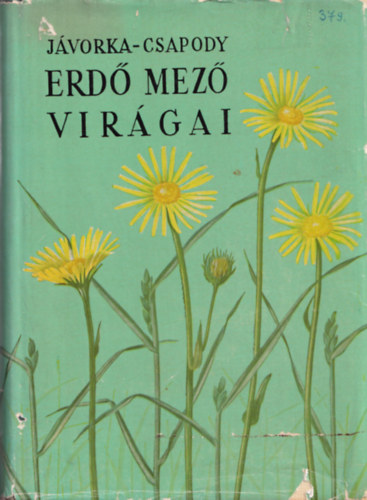 dr. Jávorka Sándor-dr. Csapody Vera: Erdő-mező virágai (A magyar flóra színes kis atlasza)