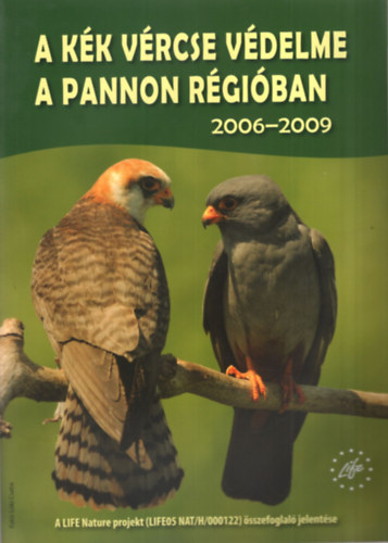 Béltekiné Gál Anikó, Ezer Ádám, Fehérvári Péter, Nagy Attila: A kék vércse védelme a Pannon régióban 2006-2009