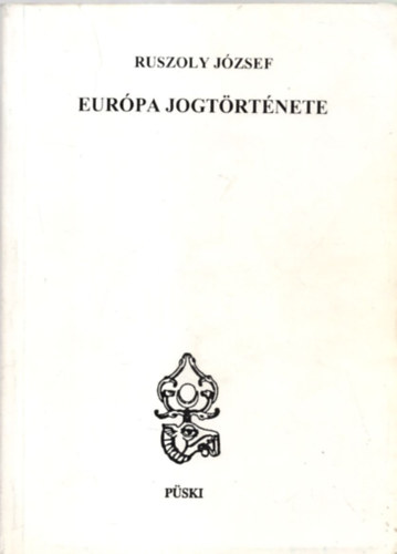 Ruszoly József: Európa jogtörténete