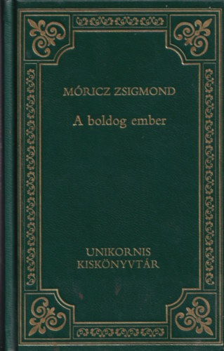 Móricz Zsigmond: A boldog ember (A magyar próza klasszikusai 19.)