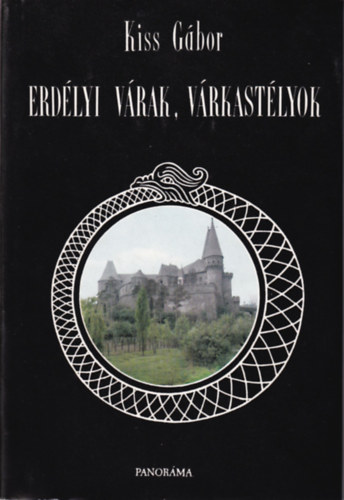 Kiss Gábor: Erdélyi várak, várkastélyok