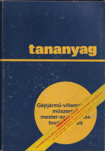 Tramontini Ferenc-Dr..Varga Zoltán: Tananyag - Gépjármű-villamossági műszerész mester-szakmunkás továbbképzés