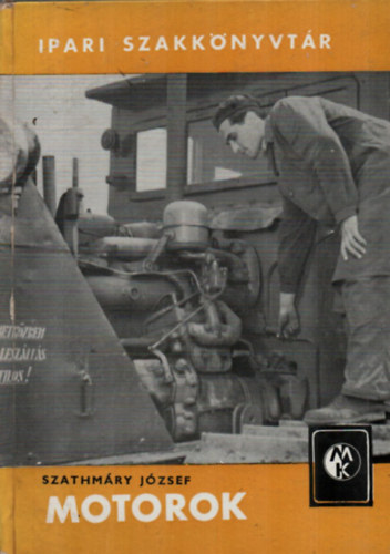 Szathmáry József: Motorok (Ipari szakkönyvtár)