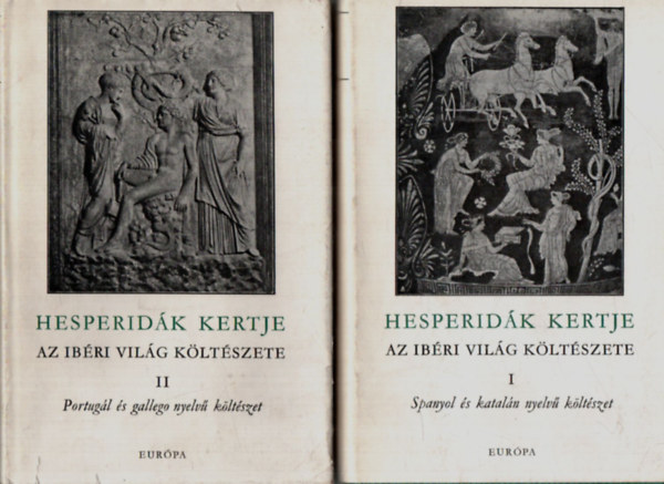 : Hesperidák kertje I-II. - Az Ibéri világ költészete - Spanyol és katalán nyelvű költészet - Portugál és gallego nyelvű költészet