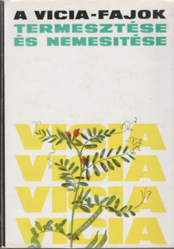 Dr. Jánossy Andor: A vicia-fajok termesztése és nemesítése