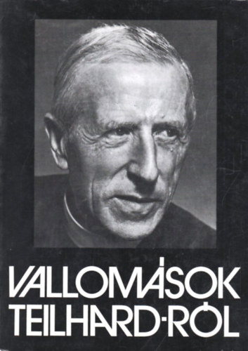 Golen Károly: Vallomások Teilhard-ról