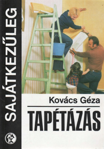 Kovács Géza: Tapétázás (sajátkezűleg)