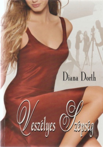 Diana Dorth: Veszélyes szépség