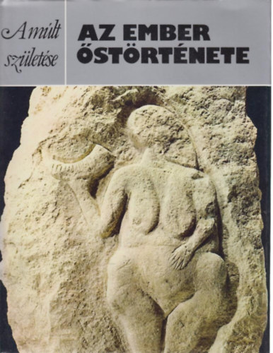 John Waechter: Az ember őstörténete (A múlt születése)