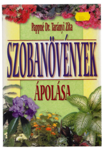 Pappné Dr. Tarányi Zita: Szobanövények ápolása
