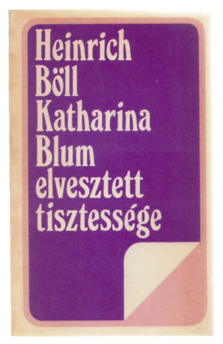 Heinrich Böll: Katharina Blum elveszett tisztessége