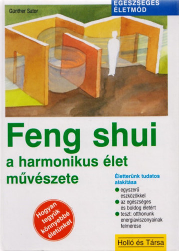 Günther Sator: Feng shui a harmonikus élet művészete