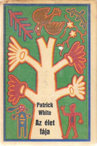 Patrick White: Az élet fája