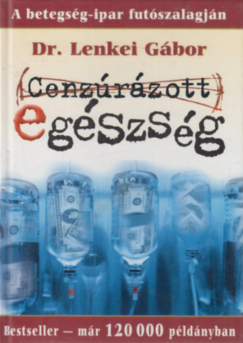Dr. Lenkei Gábor: Cenzúrázott egészség