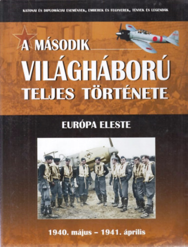 : A második világháború teljes története 2. - Európa eleste
