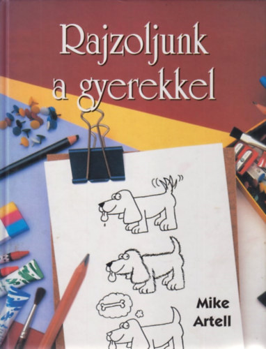 Mike Artell: Rajzoljunk a gyerekkel