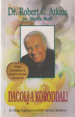 Atkins, Robert C.-Buff, Sheila: Dacolj a koroddal!