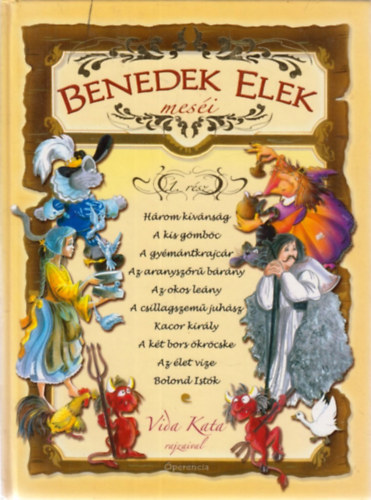 Benedek Elek: Benedek Elek meséi (Vida Kata rajzaival)