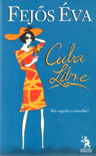 Fejős Éva: Cuba Libre