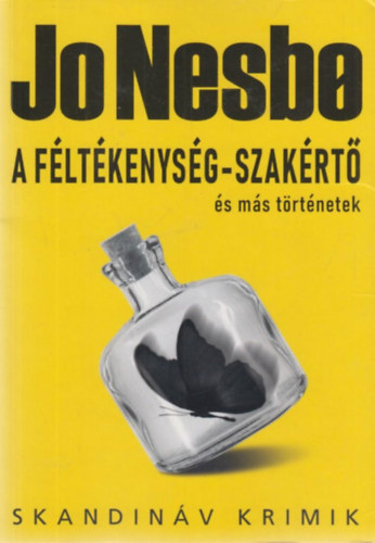 Jo Nesbo: A féltékenység-szakértő és más történetek