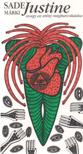 Sade Márki: Justine, avagy az erény meghurcoltatása