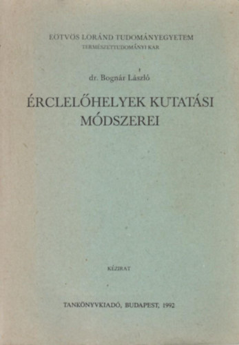 Dr. Bognár László: Érclelőhelyek kutatási módszerei