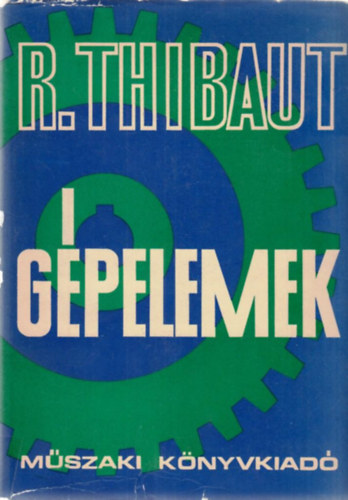 R.Thibaut: Gépelemek