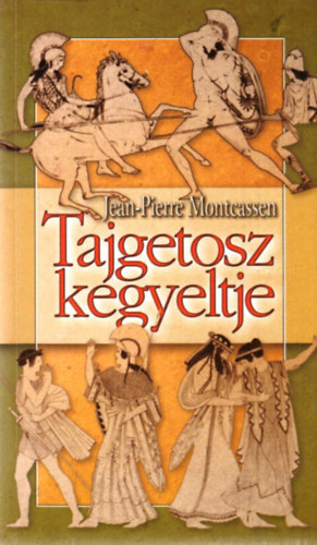 Jean-Pierre Montcassen: Tajgetosz kegyeltje