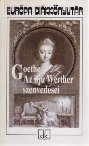 Goethe: Az ifjú Werther szenvedései (Európa Diákkönyvtár)