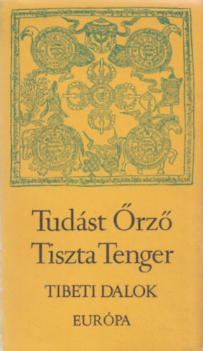 Sári László (szerk.): Tudást Őrző Tiszta Tenger (Tibeti dalok)