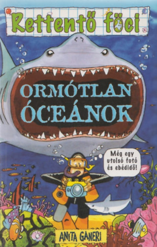Anita Ganeri: Ormótlan óceánok - Rettentő föci