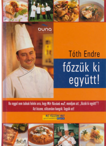 Tóth Endre: Főzzük ki együtt!