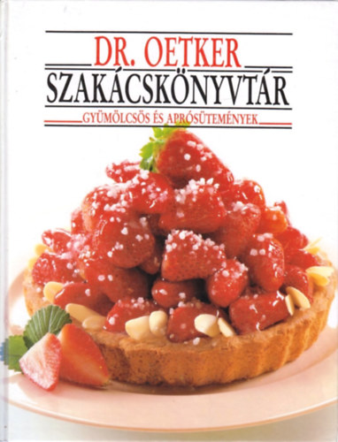Grafo Kiadó: Dr. Oetker szakácskönyvtár-gyümölcsös és aprósütemények