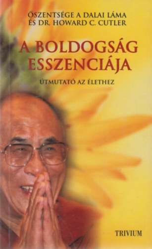Dr. Howard C. Cutler, Őszentségea Xiv.dalailáma: A boldogság esszenciája