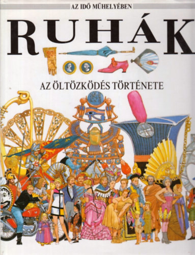 Jacqueline Morley: Ruhák (Az öltözködés története)