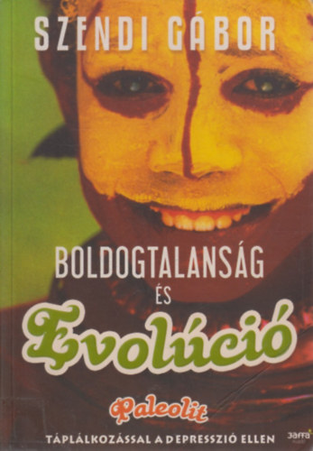 Szendi Gábor: Boldogtalanság és evolúció 