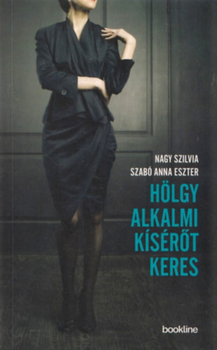 Szabó Anna Eszter; Nagy Szilvia: Hölgy alkalmi kísérőt keres