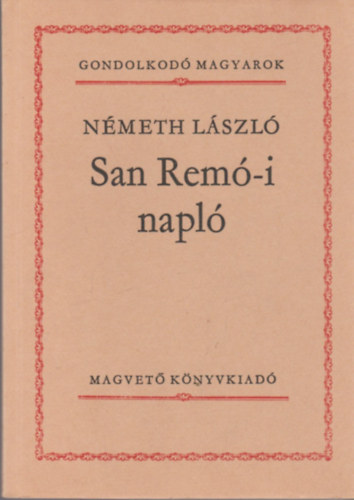 Németh László: San Remó-i napló (Gondolkodó magyarok)