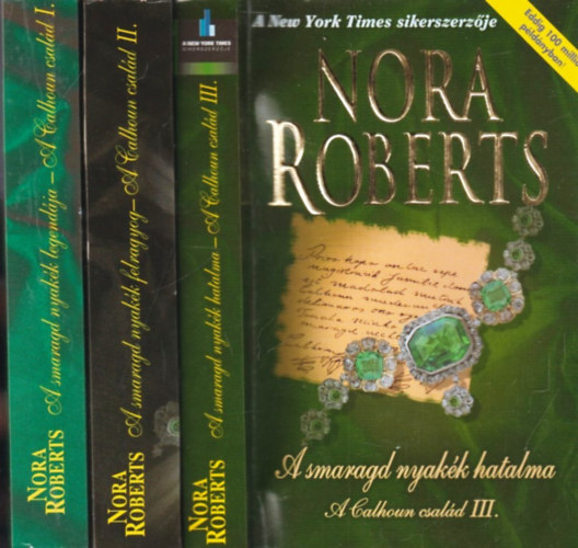 Nora Roberts: A Calhoun család I-III. (A smaragd nyakék legendája - A smaragd nyakék felragyog - A smaragd nyakék hatalma)