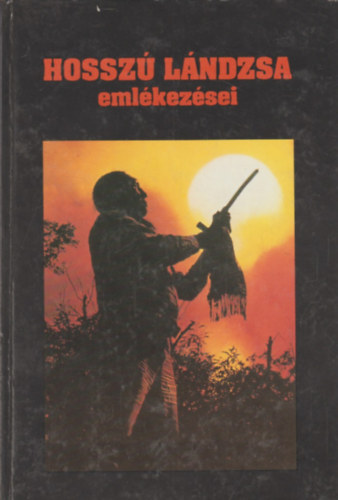 Bölényfia Hosszú Lándzsa: Hosszú Lándzsa emlékezései