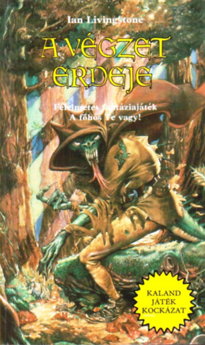 Ian Livingstone: A végzet erdeje (Kaland Játék Kockázat)