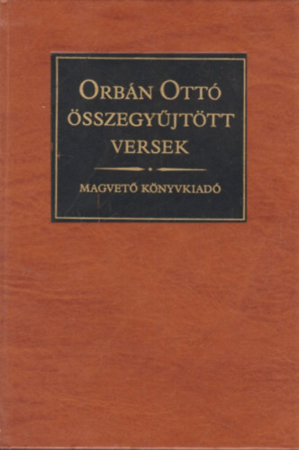 Orbán Ottó: Orbán Ottó összegyűjtött versek