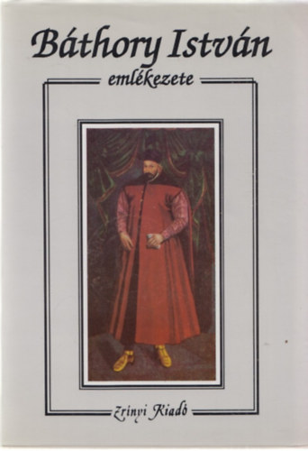 Nagy László: Báthory István emlékezete