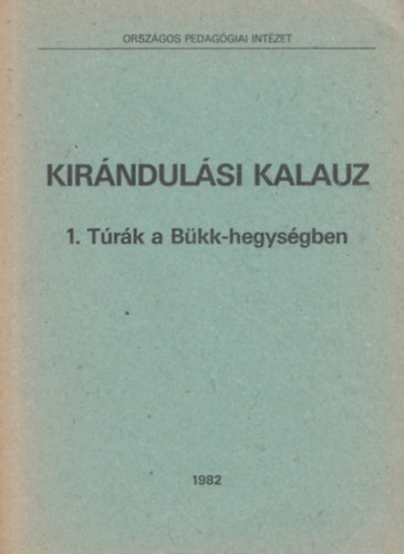 Vizy Istvánné (szerk.): Kirándulási kalauz 1. Túrák a Bükk-hegységben