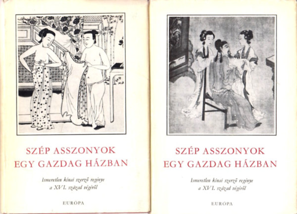 (Ismeretlen kínai szerző a XVI. század végéről): Szép asszonyok egy gazdag házban I-II.