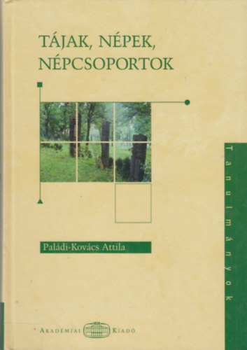 Paládi-Kovács Attila: Tájak, népek, népcsoportok