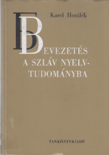 Karel Horálek: Bevezetés a szláv nyelvtudományba